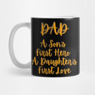 Dad A Son's First Hero A Daughter's First Love Father's Day Mug